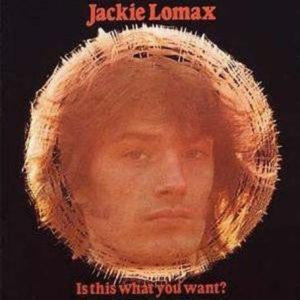 Jackie Lomax : Is This What You Want? (CD, Album, RE, RM)