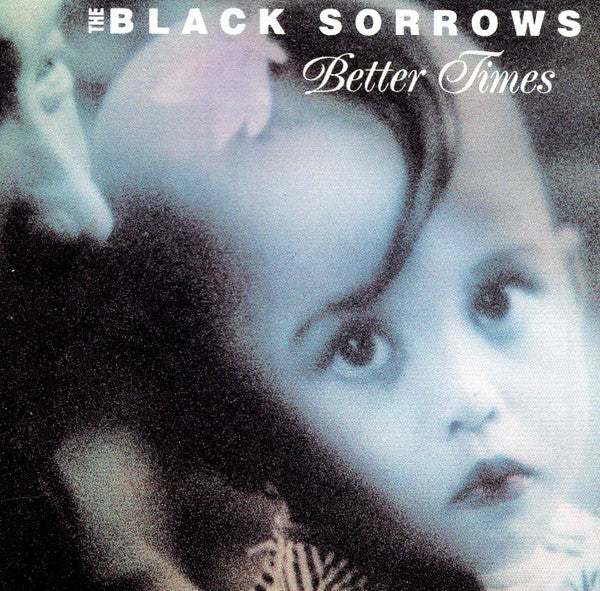 The Black Sorrows : Better Times (CD, Album)