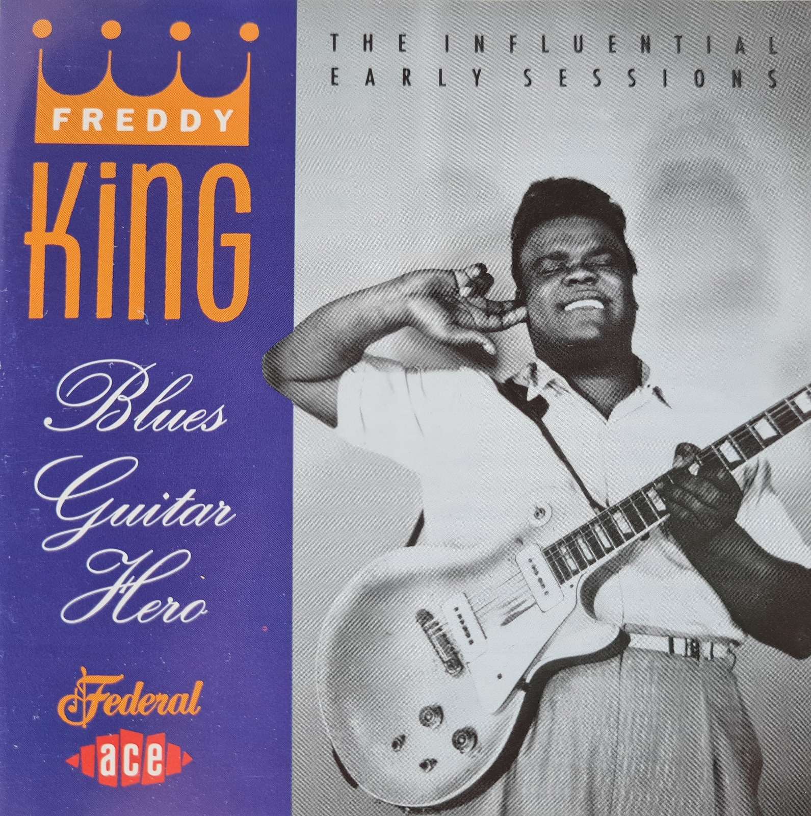 Freddy King - Blues Guitar Hero: The Influential Early Sessions (CD)