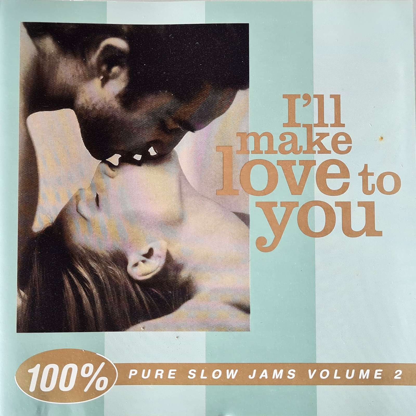 I'll Make Love to You - 100% Pure Slow Jams Volume 2 CD