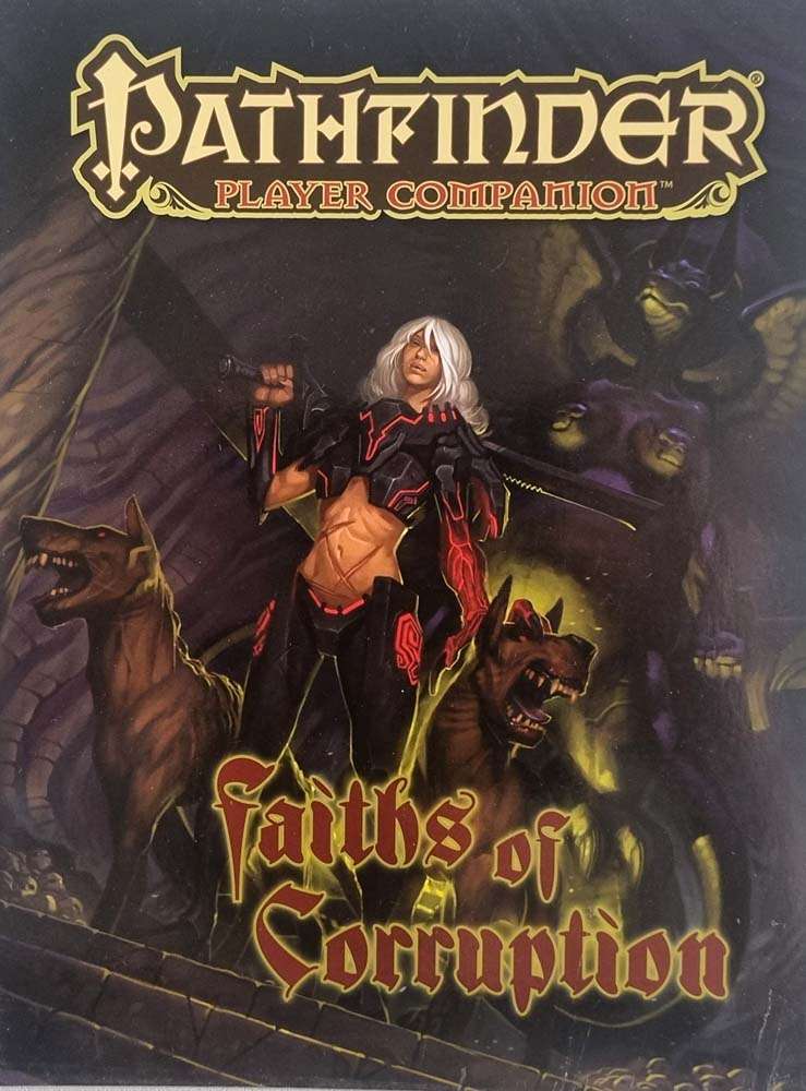 Pathfinder Player Companion - Faiths of Corruption
