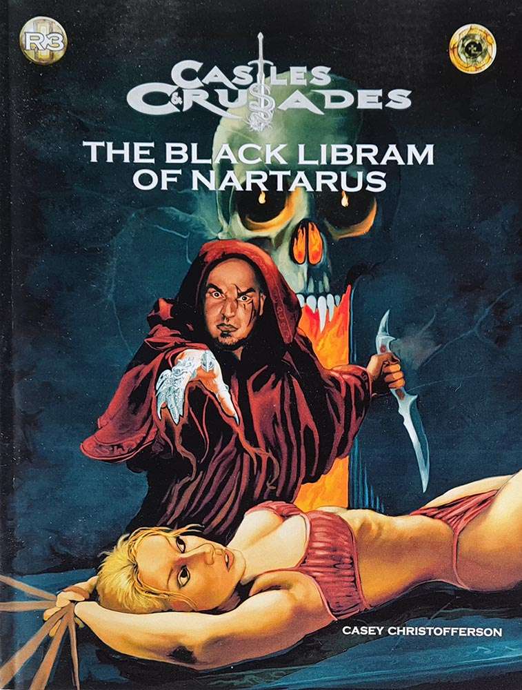 Castles and Crusades - The Black Libram of Nartarus Module R3