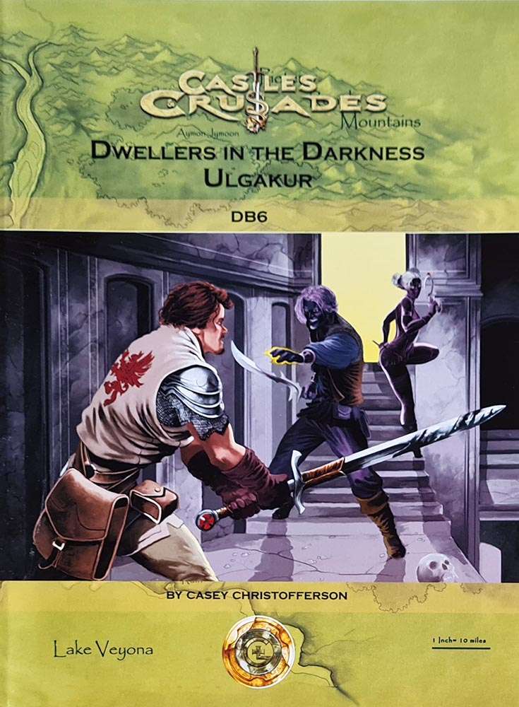 Castles and Crusades - Dwellars in the Darkness Ulgakur Module DB6