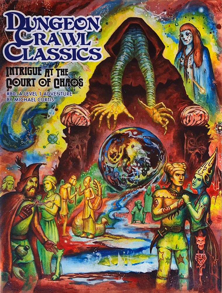Dungeon Crawl Classics: Intrigue at the Court of Chaos #80