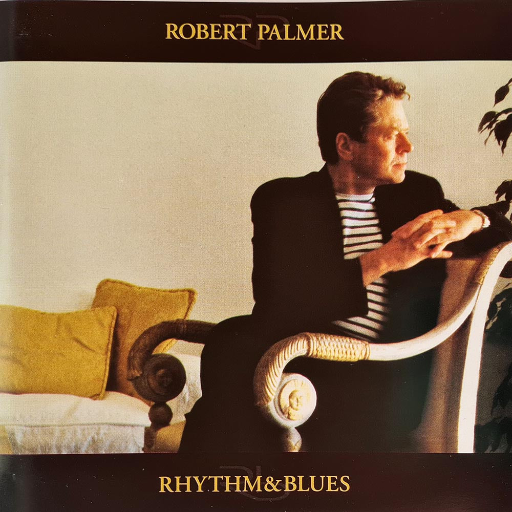 Robert Palmer - Rhythm & Blues (CD)