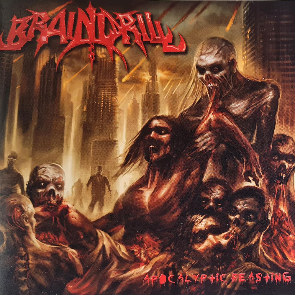 Brain Drill - Apocalyptic Feasting (CD)