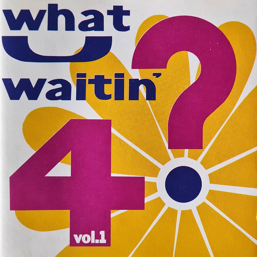 What U Waitin' 4 Vol. 1 (CD)