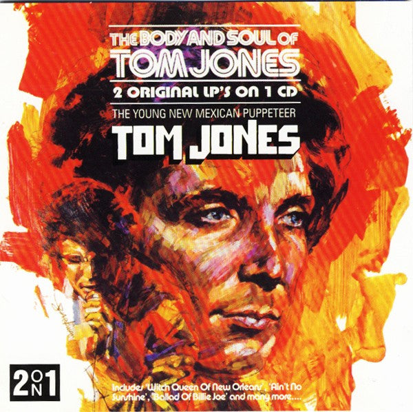 Tom Jones : The Young New Mexican Puppeteer / The Body And Soul Of Tom Jones (CD, Comp, RE)