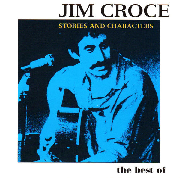 Jim Croce : Stories And Characters: The Best Of Jim Croce (CD, Comp, RE)