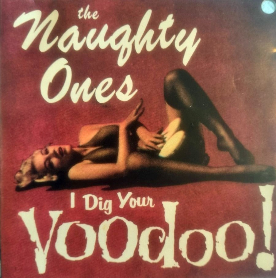 The Naughty Ones - I Dig Your Voodoo! (CD)