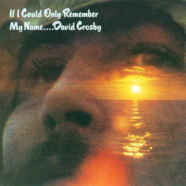 David Crosby : If I Could Only Remember My Name.... (CD, Album, RE)