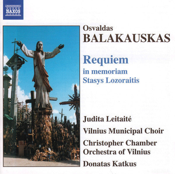 Osvaldas Balakauskas, Judita Leitaitė, Vilnius Municipal Choir*, Christopher Chamber Orchestra Of Vilnius, Donatas Katkus : Requiem (In Memoriam Stasys Lozoraitis) (CD, Album)
