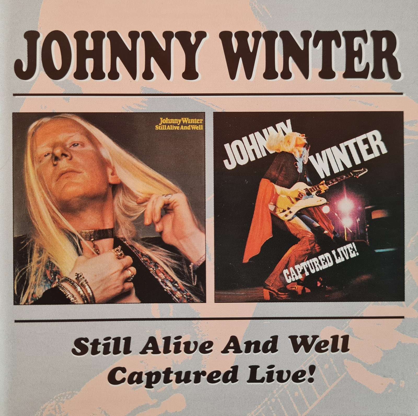 Johnny Winter - Still Alive And Well Captured Live! CD