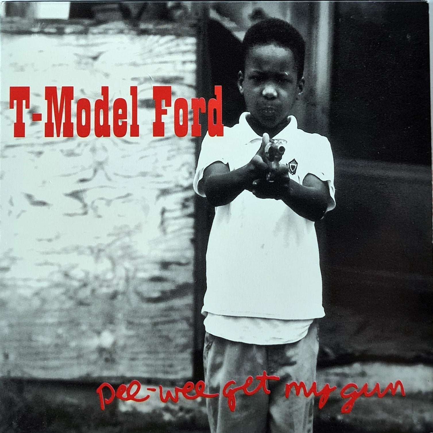 T-Model Ford - Pee-Wee Get My Gun (CD)