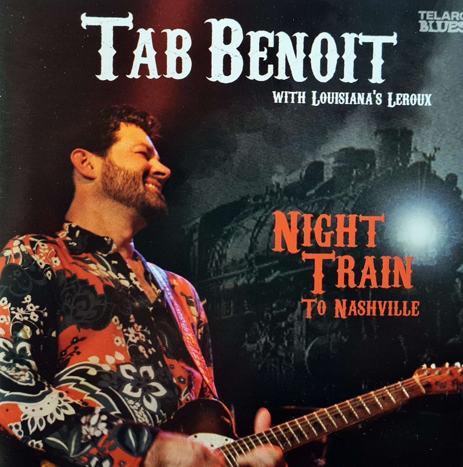 Tab Benoit with Louisiana's Leroux - Night Train to Nashville CD