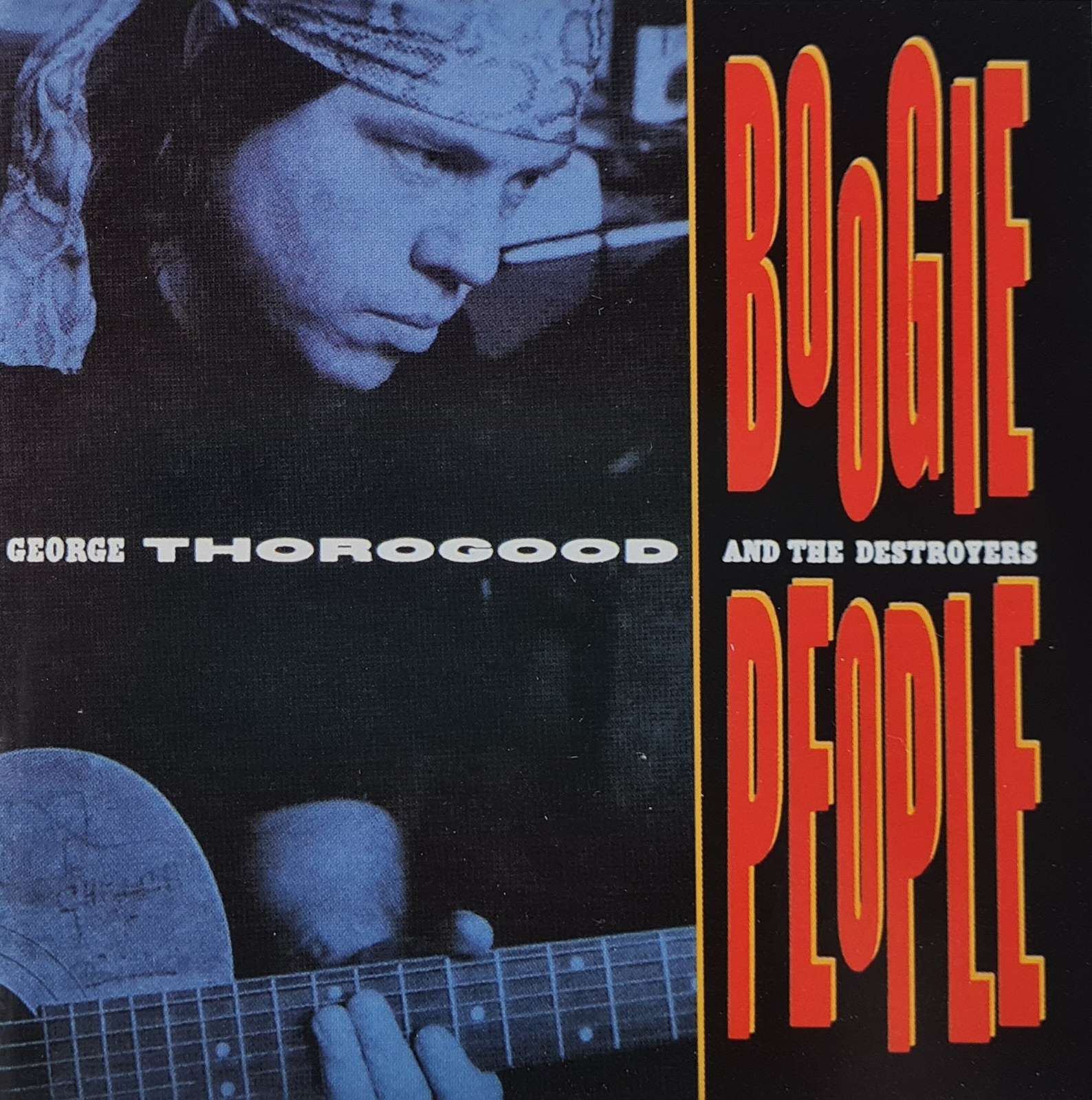 George Thorogood and the Destroyers - Boogie People CD