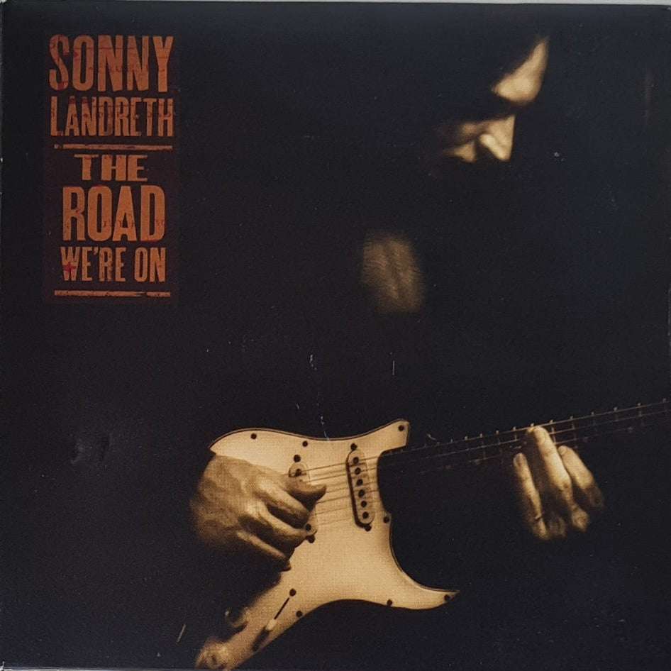 Sonny Landreth - The Road We're On CD