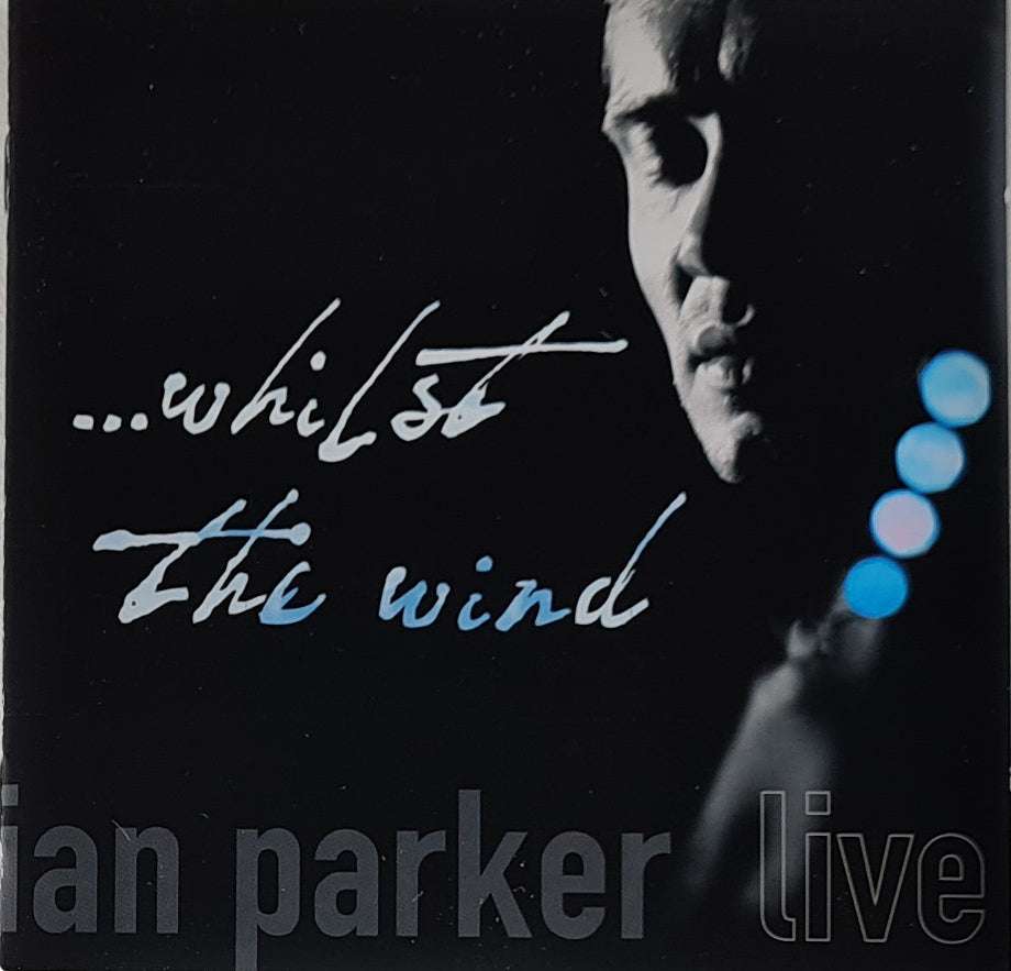 Ian Parker - Whilst the Wind Live CD