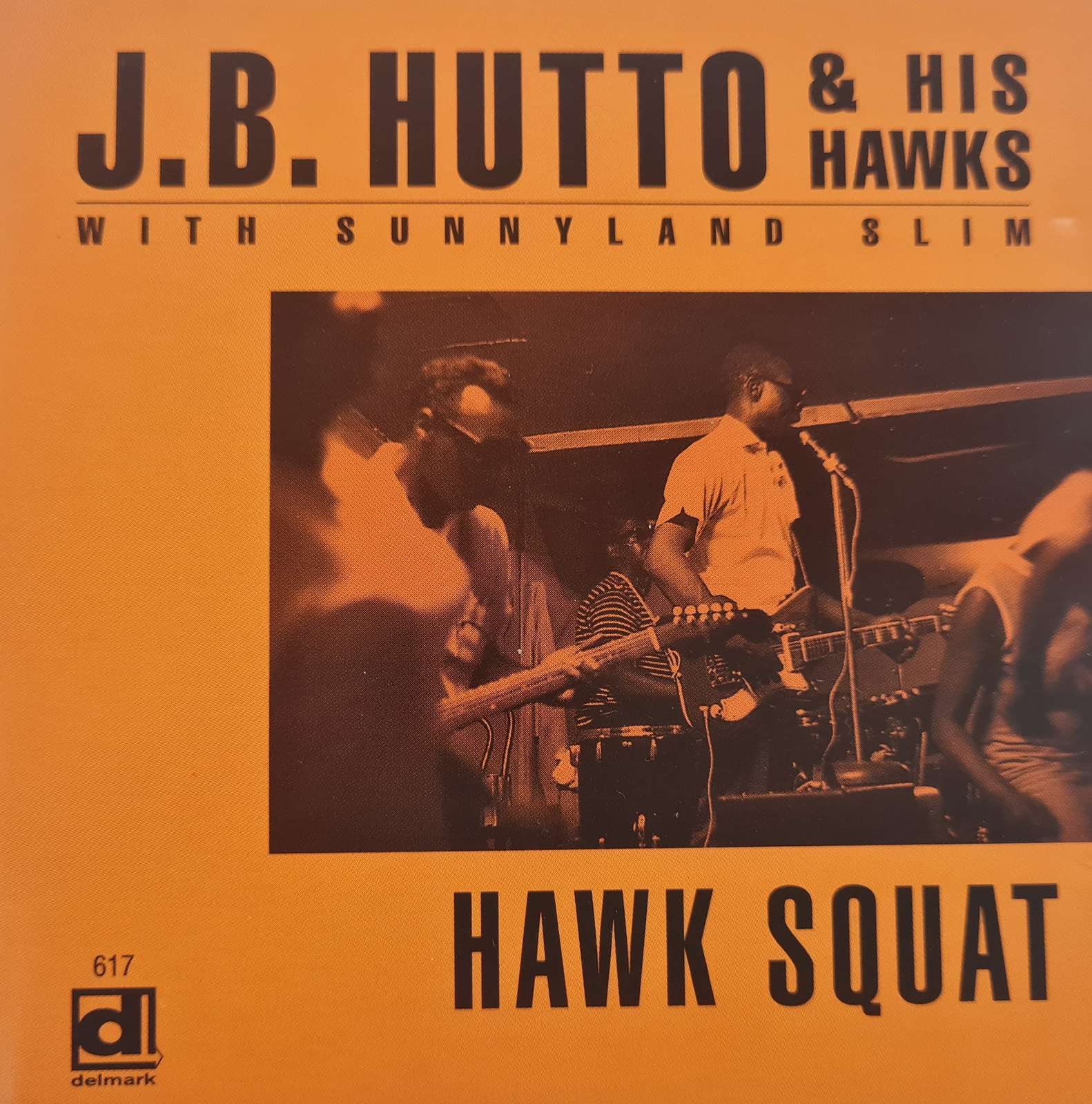 J.B. Hutto & His Hawks with Sunnyland Slim - Hawk Squat CD