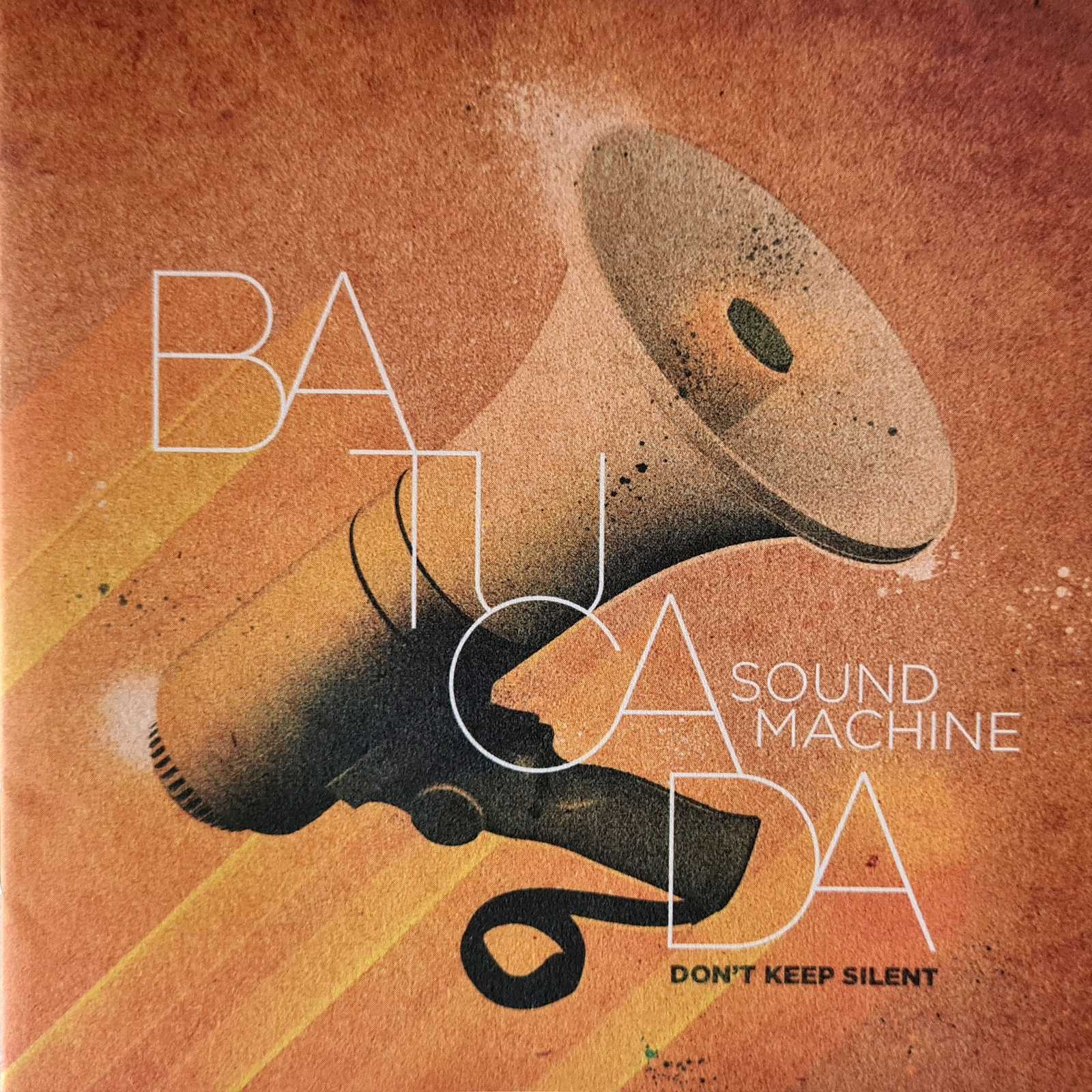 Batucada Sound Machine - Don't Keep Silent (CD)