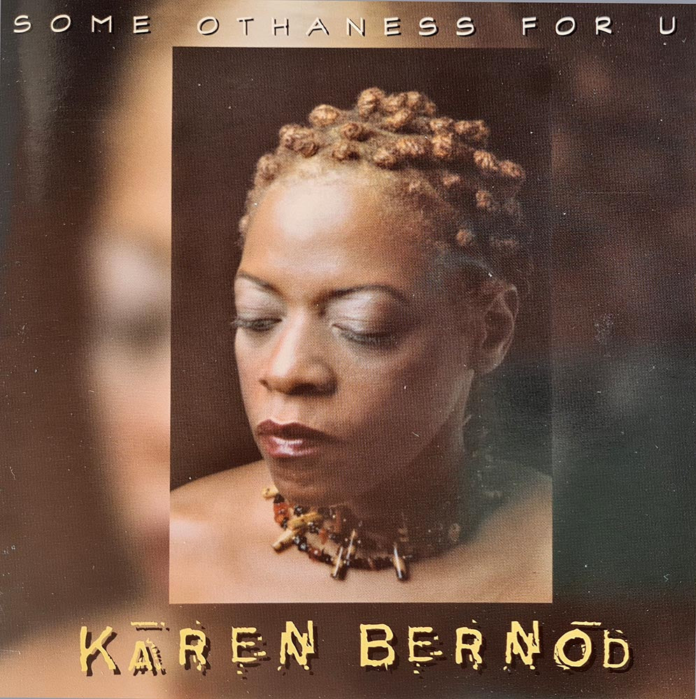 Karen Bernod - Some Othaness For U (CD)