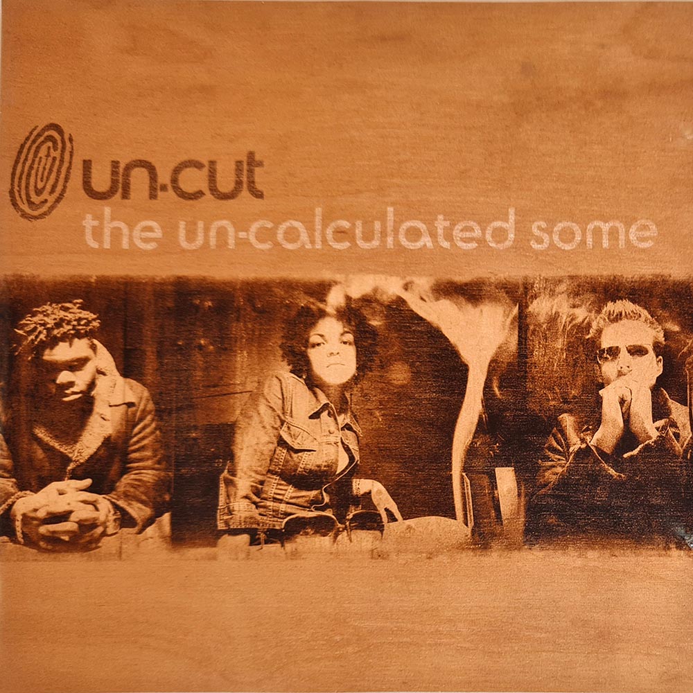 Un-cut - The Un-calculated Some (CD)