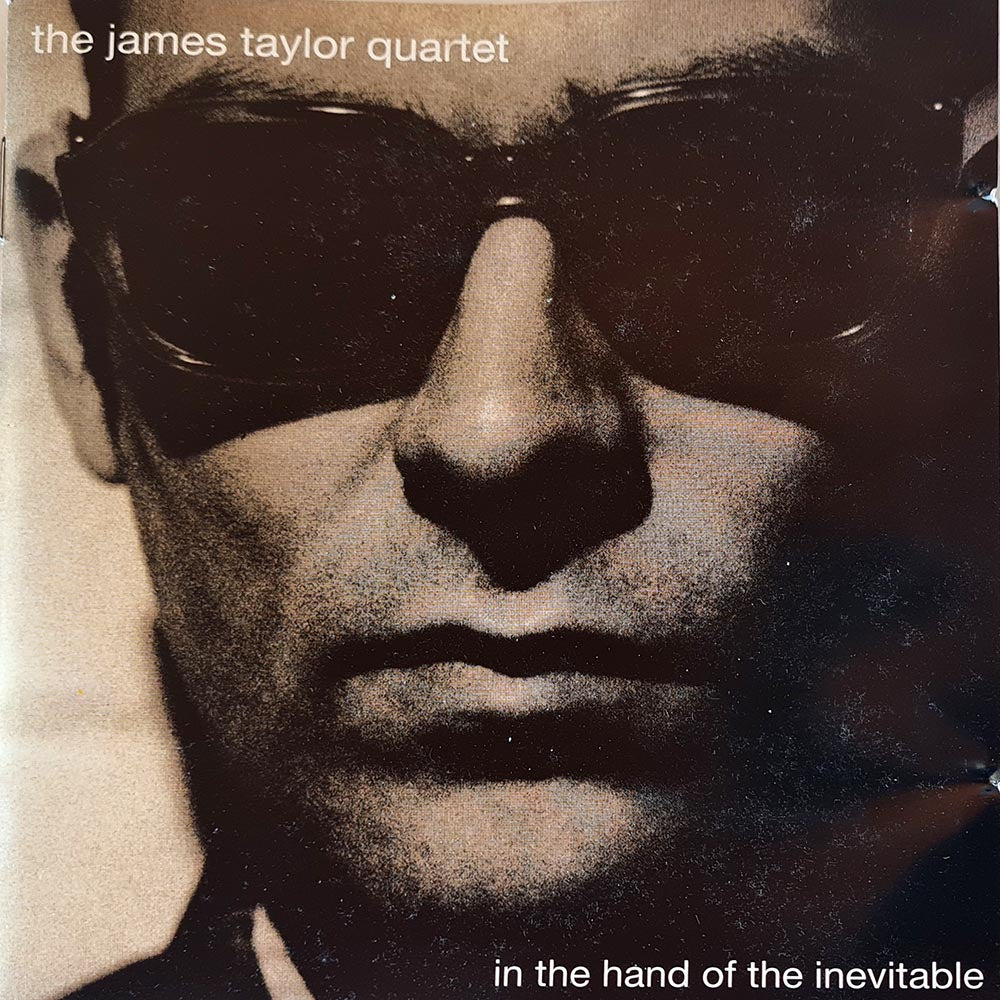 The James Taylor Quartet - In the Hand of the Inevitable (CD)