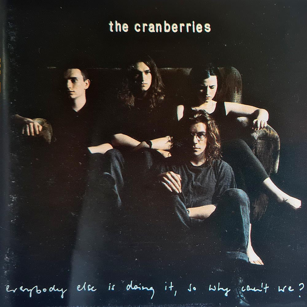The Cranberries - Everybody else is doing it, so why can't we? (CD)