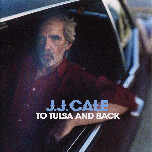 J.J. Cale : To Tulsa And Back (CD, Album, Copy Prot.)