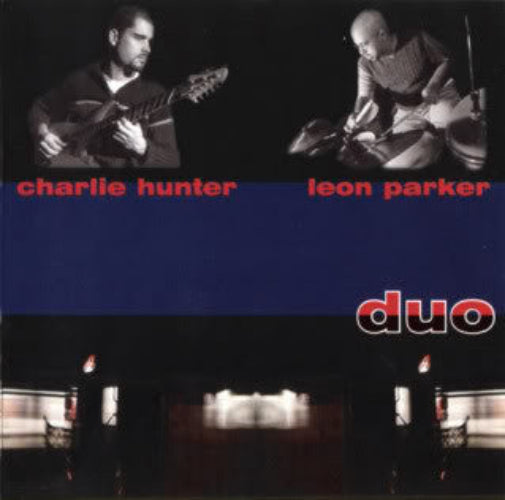 Charlie Hunter / Leon Parker : Duo (CD, Album)