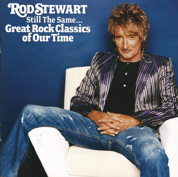 Rod Stewart : Still The Same... Great Rock Classics Of Our Time (CD, Album)