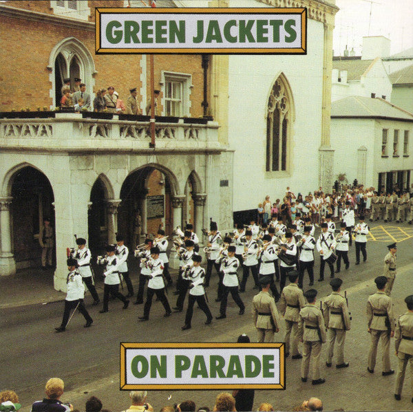 The Normandy Band Of The Royal Green Jackets And The Bugles Of The 3rd. Bn. The Royal Green Jackets* : Green Jackets On Parade (CD, Album)
