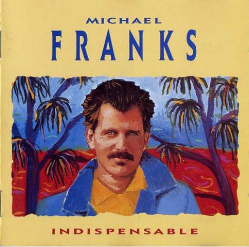 Michael Franks : Indispensable (CD, Comp)
