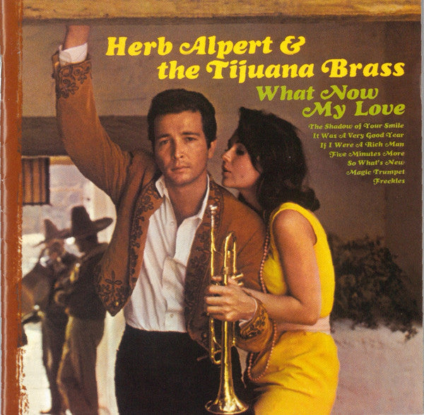 Herb Alpert & The Tijuana Brass : What Now My Love (CD, Album, RE, RM)