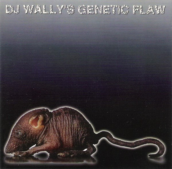 DJ Wally : DJ Wally's Genetic Flaw (CD, Album)