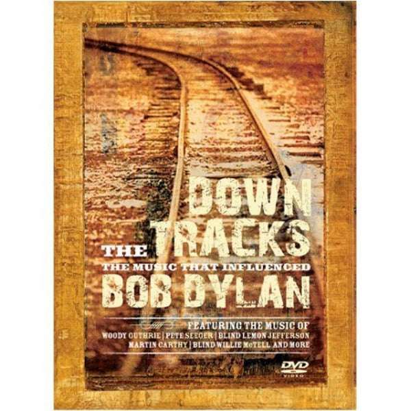 Down the Tracks: The Music that Influenced Bob Dylan