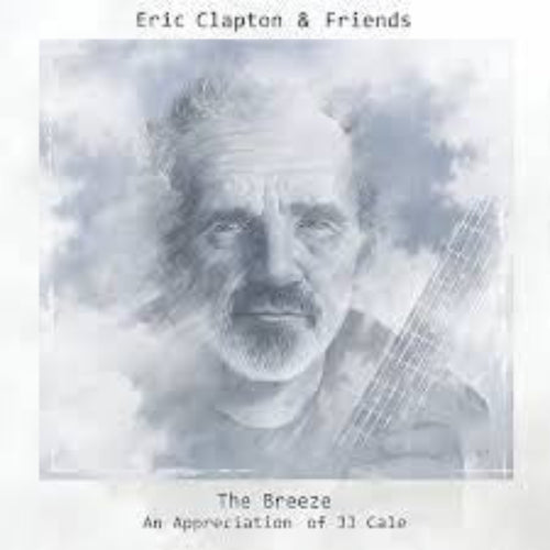 Eric Clapton & Friends : The Breeze: An Appreciation Of JJ Cale (CD, Album)