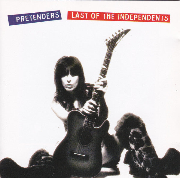 Pretenders - Last Of The Independents (CD)