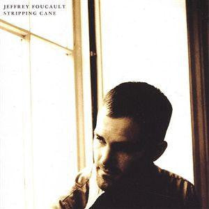 Jeffrey Foucault - Stripping Cane (CD)