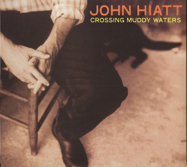 John Hiatt - Crossing Muddy Waters (CD)