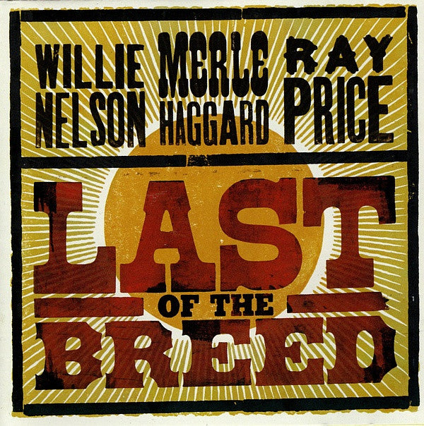 Willie Nelson / Merle Haggard / Ray Price - Last Of The Breed (2 CD)