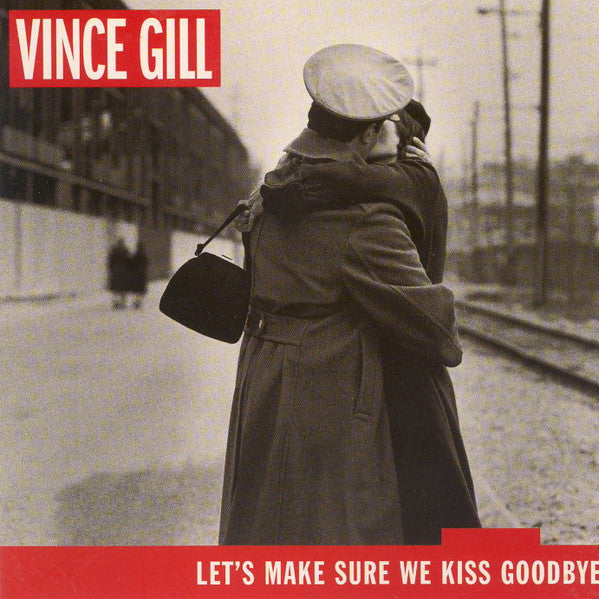 Vince Gill - Let's Make Sure We Kiss Goodbye (CD)