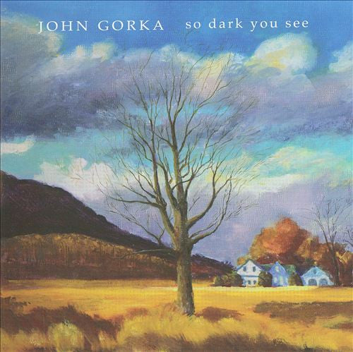 John Gorka - So Dark You See (CD)