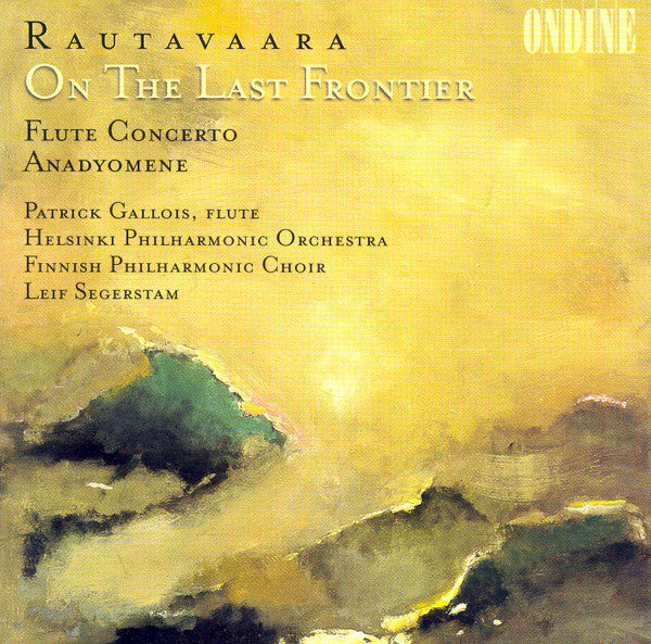 Rautavaara - On The Last Frontier / Flute Concerto / Anadyomene (CD)