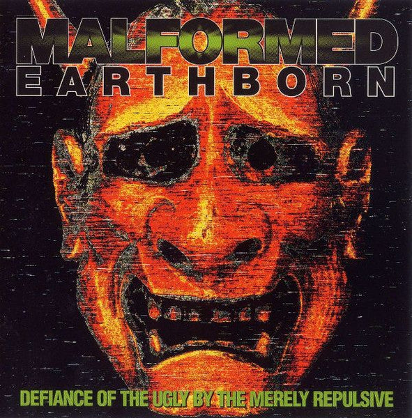 Malformed Earthborn - Defiance Of The Ugly By The Merely Repulsive (CD)
