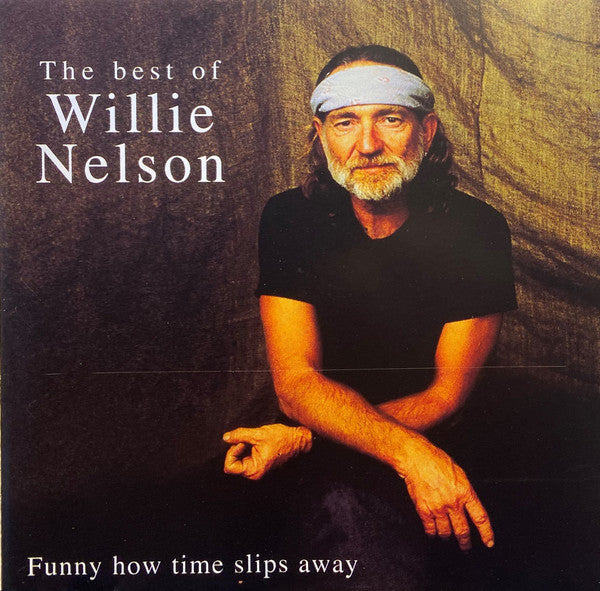 Willie Nelson - The Best Of Willie Nelson - Funny How Time Slips Away (CD)