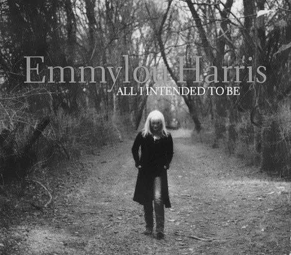 Emmylou Harris - All I Intended To Be (CD)