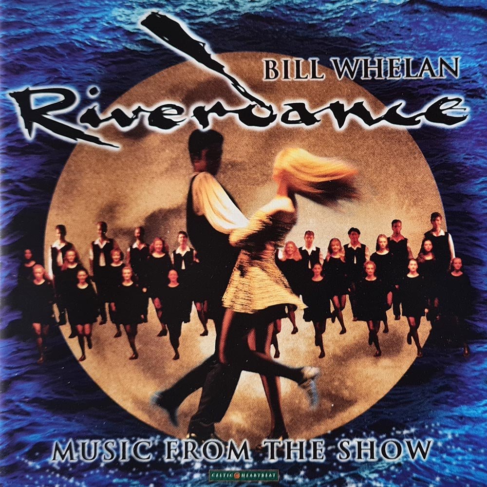 Bill Whelan - Riverdance - Music From The Show (CD) - Vinyl Kitchen