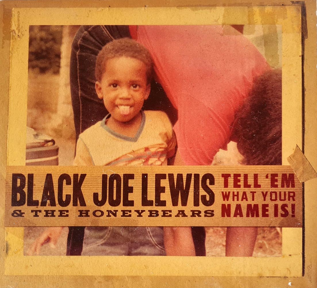 Black Joe Lewis & The Honeybears - Tell 'Em What Your Name is! (CD) - Vinyl Kitchen