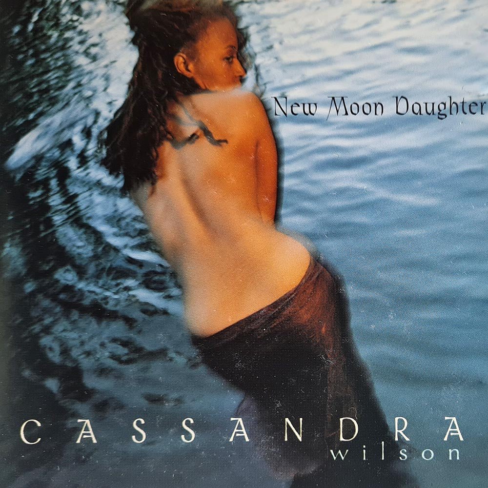 Cassandra Wilson - New Moon Daughter (CD) - Vinyl Kitchen